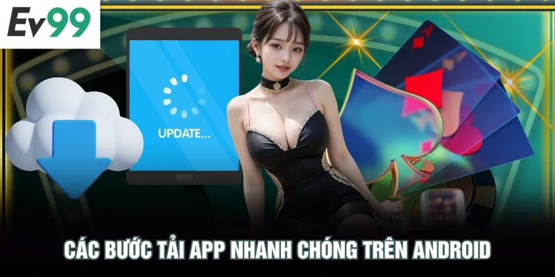 Các bước tải app nhanh chóng trên Android